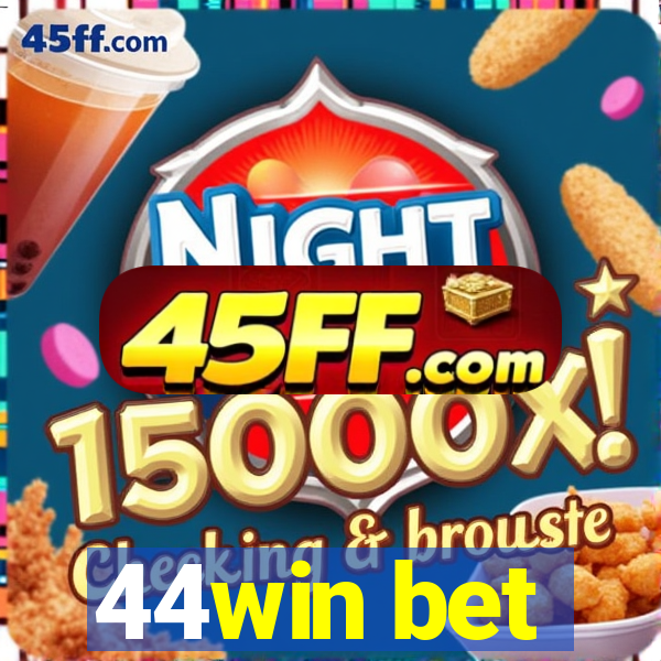 44win bet